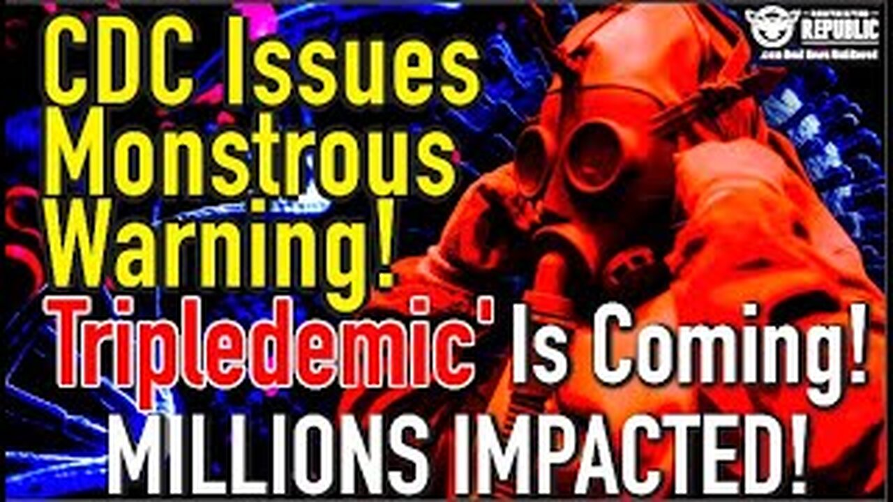 CDC Just Issued a Monstrous Warning! The 'Tripledemic' Is Coming! Millions Impacted!