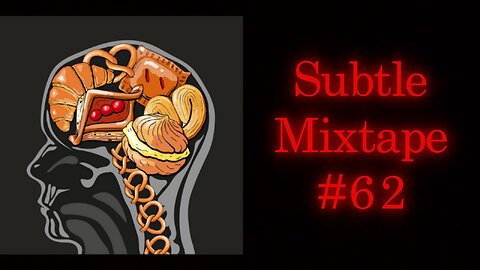 Subtle Mixtape 62 | If You Don't Know, Now You Know