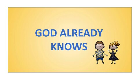 God Already Knows