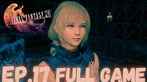 FINAL FANTASY XVI Gameplay Walkthrough EP.17- Mid FULL GAME