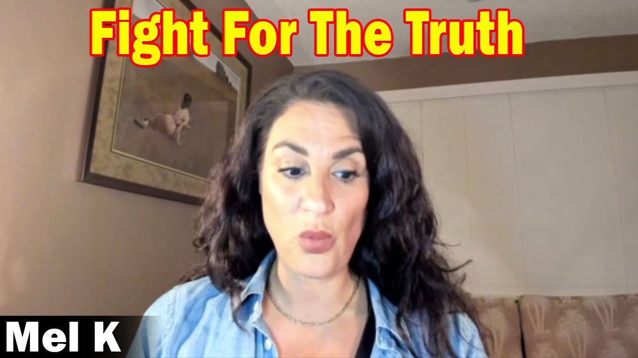 Mel K BIG Intel 3/23/23: Fight For The Truth