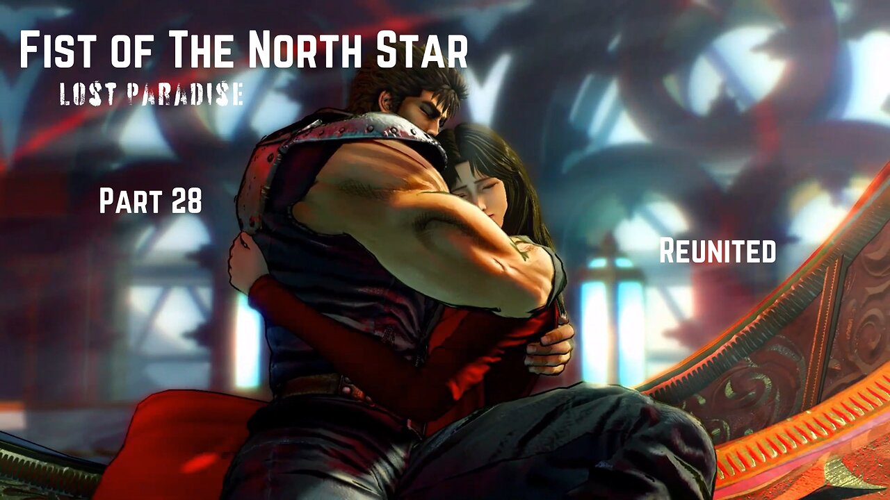 Fist of The North Star Lost Paradise Part 28 - Reunited