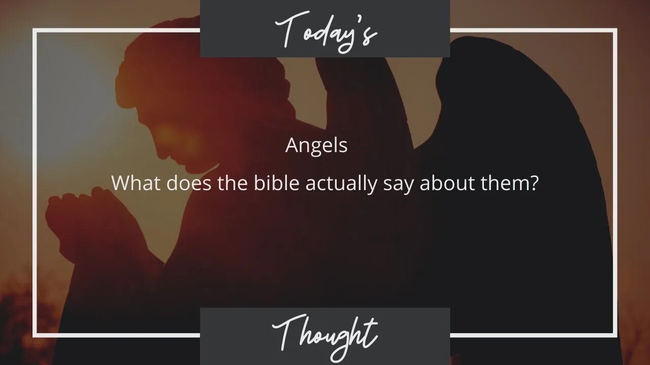 Today's Thought: Angels- What DOES the Bible say about them?