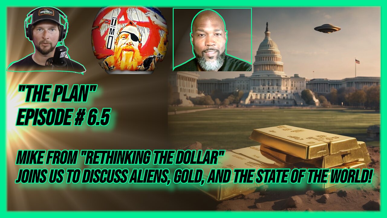 "The Plan" # 6.5| ALIENS, GOLD, CHAOS! Mike from RTDtv joins us to discuss it all!