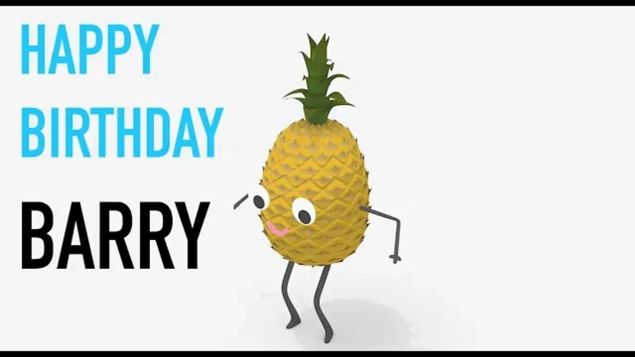 Happy Birthday BARRY! - PINEAPPLE Birthday Song