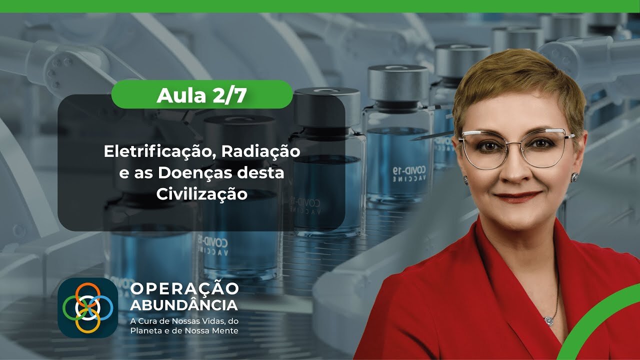 Aula 2/7 – Eletrificação, Radiação e as Doenças desta Civilização | Maria Pereda