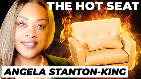 🔥 THE HOT SEAT with Angela Stanton-King!