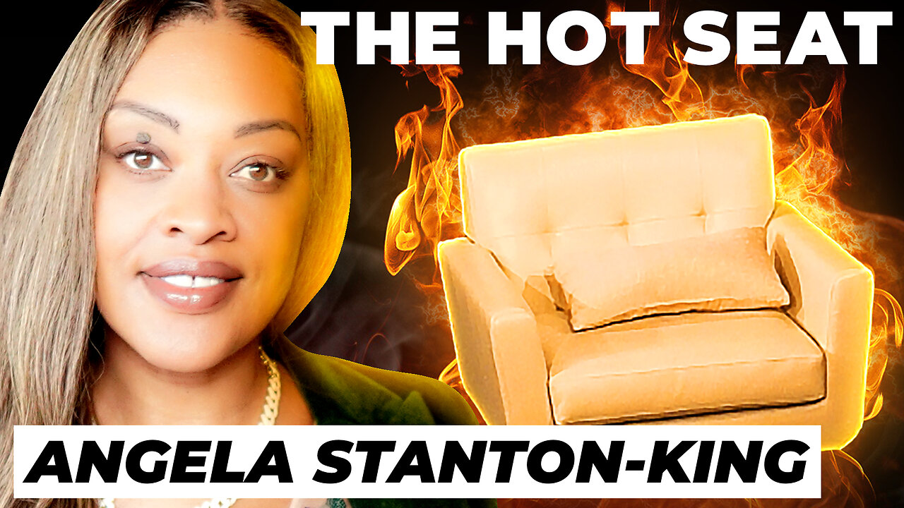 🔥 THE HOT SEAT with Angela Stanton-King!