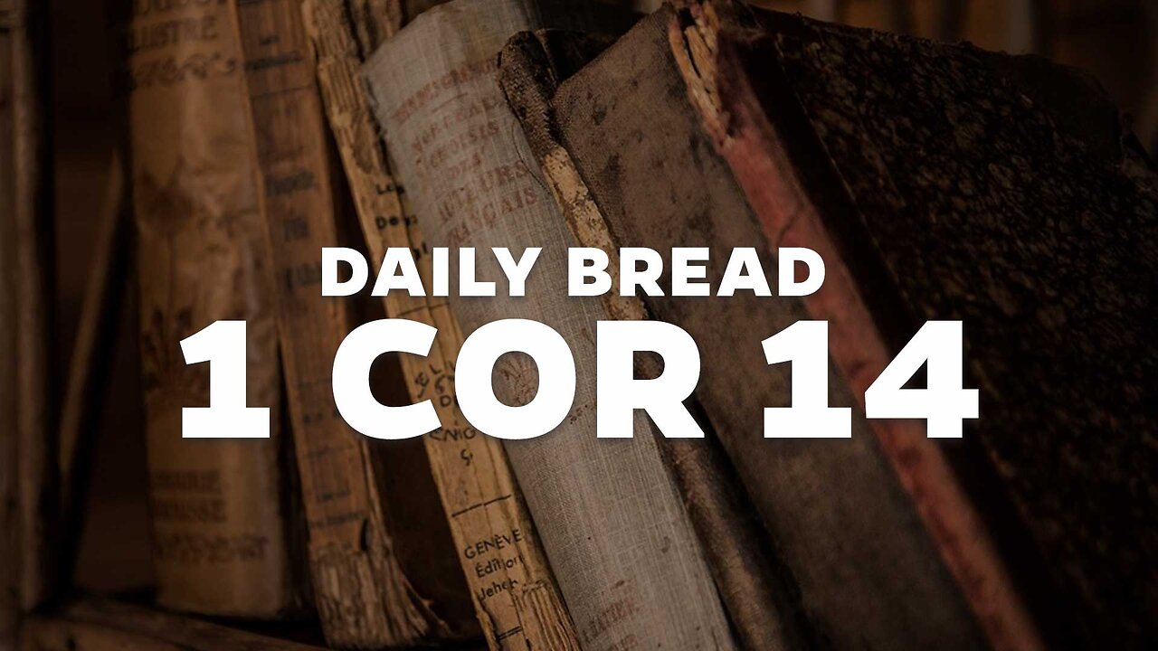 Daily Bread: 1 Cor 14