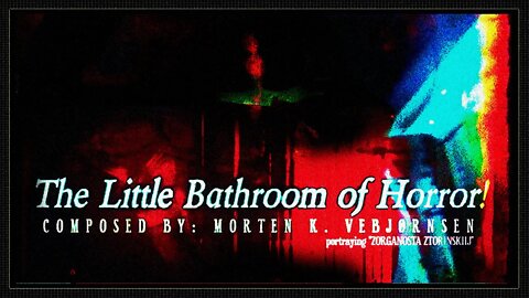 The Little Bathroom of Horror 5K | Film Score from Monsun Filmatorium