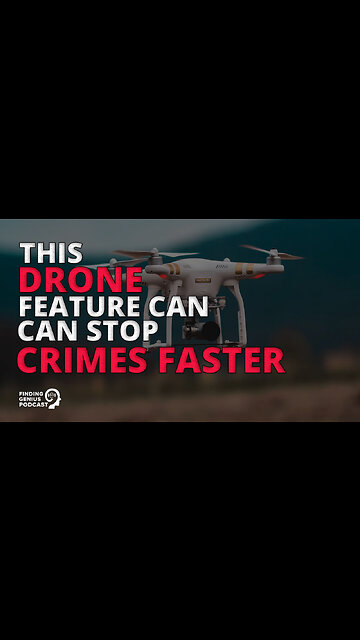 This Drone Feature Can Stop Crimes Faster