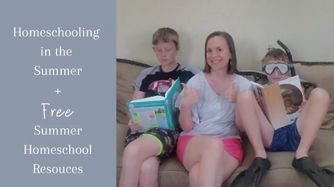 Homeschool in the Summer | Free Homeschool Resources