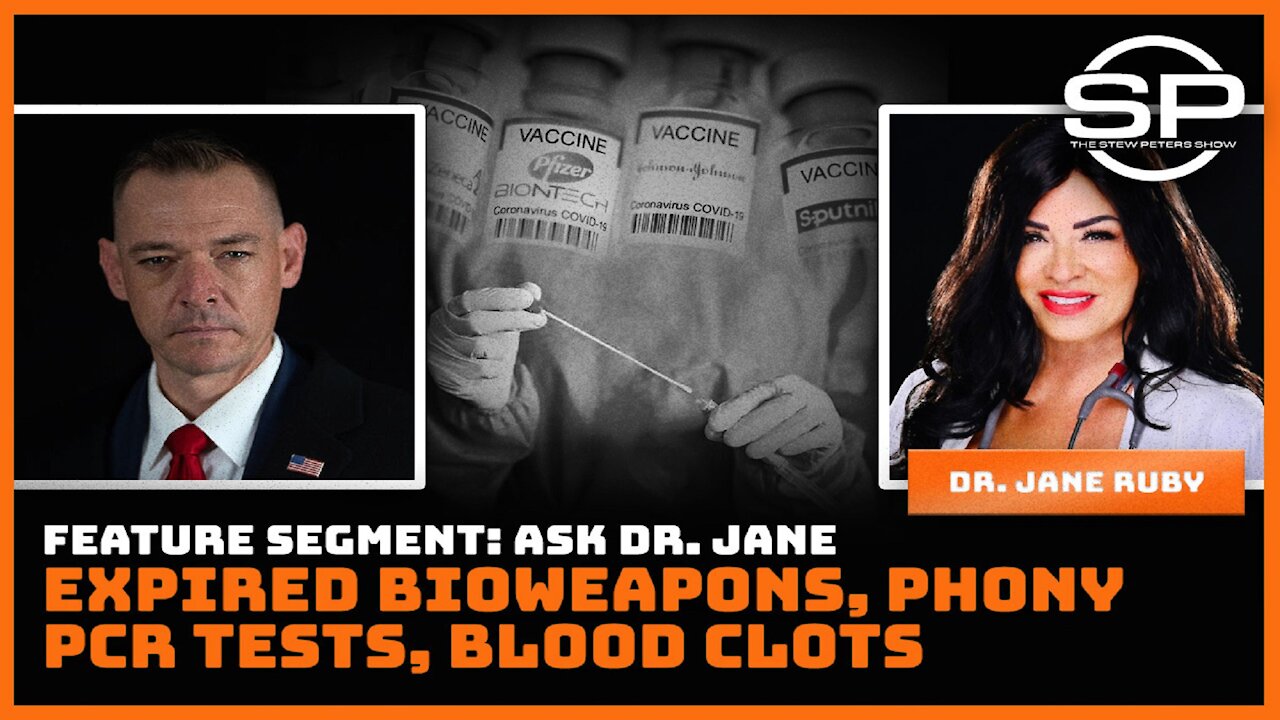 Feature Segment: Ask Dr. Jane; Expired Bioweapons, Phony, PCR Tests, Blood Clots