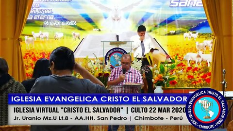 Iglesia Virtual "Cristo el Salvador" - Culto 22 Mar 2020