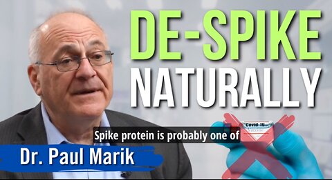 ‘De-Spike’ Naturally: Recovery Insights from Dr. Paul Marik