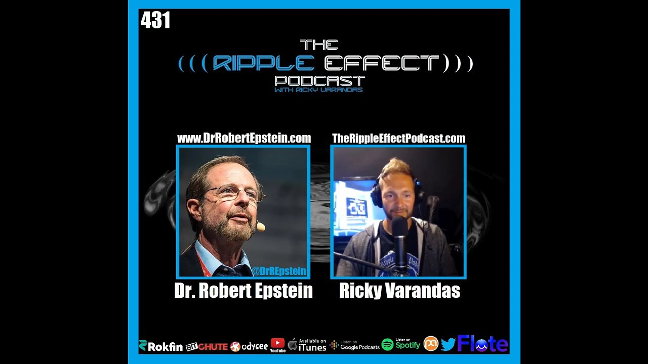 The Ripple Effect Podcast #431 (Dr. Robert Epstein | Who Are The Real Social Engineers?)