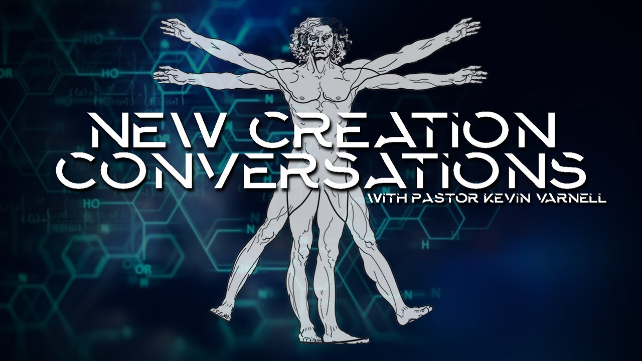 New Creation Conversations Episode 5