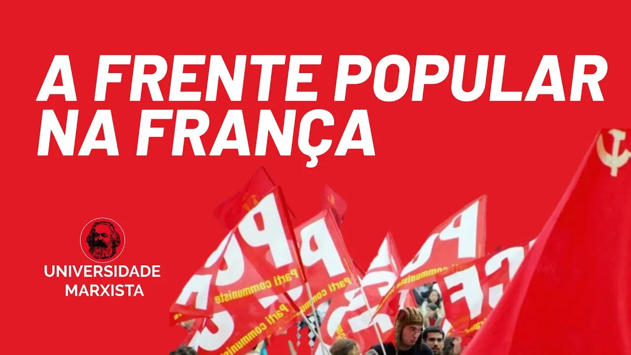A Frente Popular na França, por Rui Costa Pimenta - Universidade Marxista nº 396