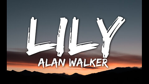 Alan Walker, K-391 & Emelie Hollow - Lily (Lyrics)