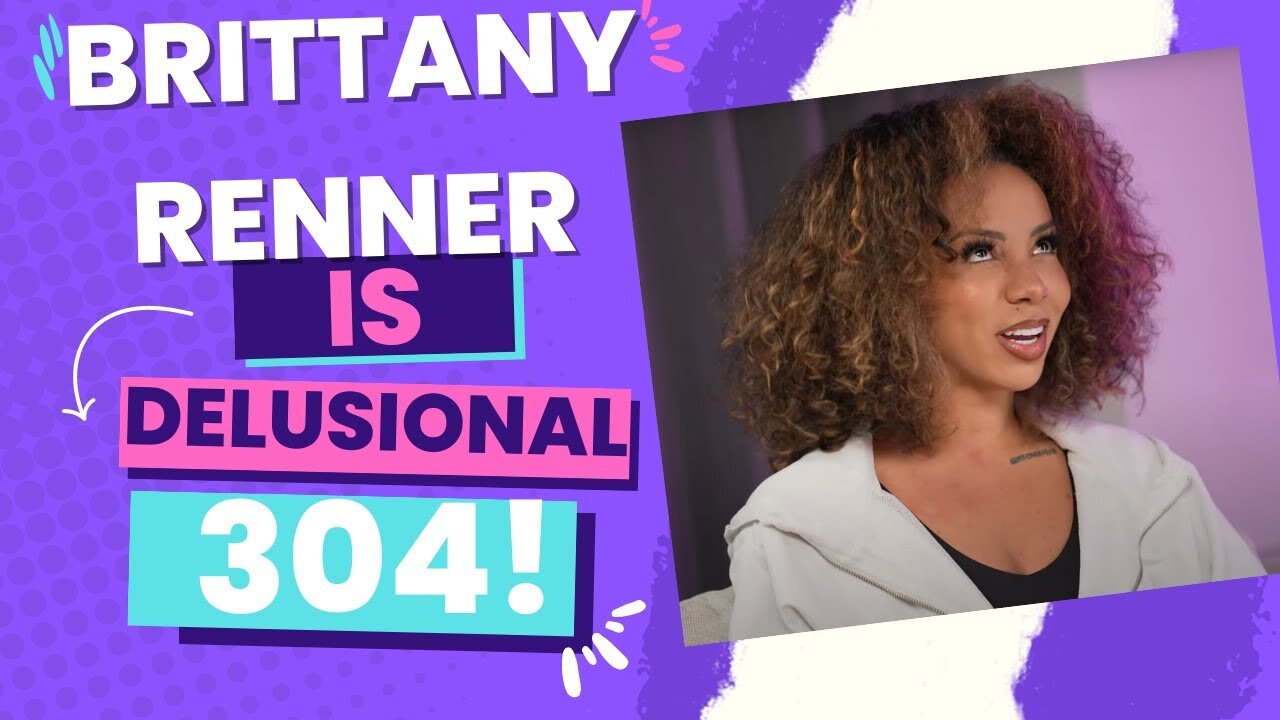 Brittany Renner is a DELUSIONAL 304! - Dude Party Ep. 70
