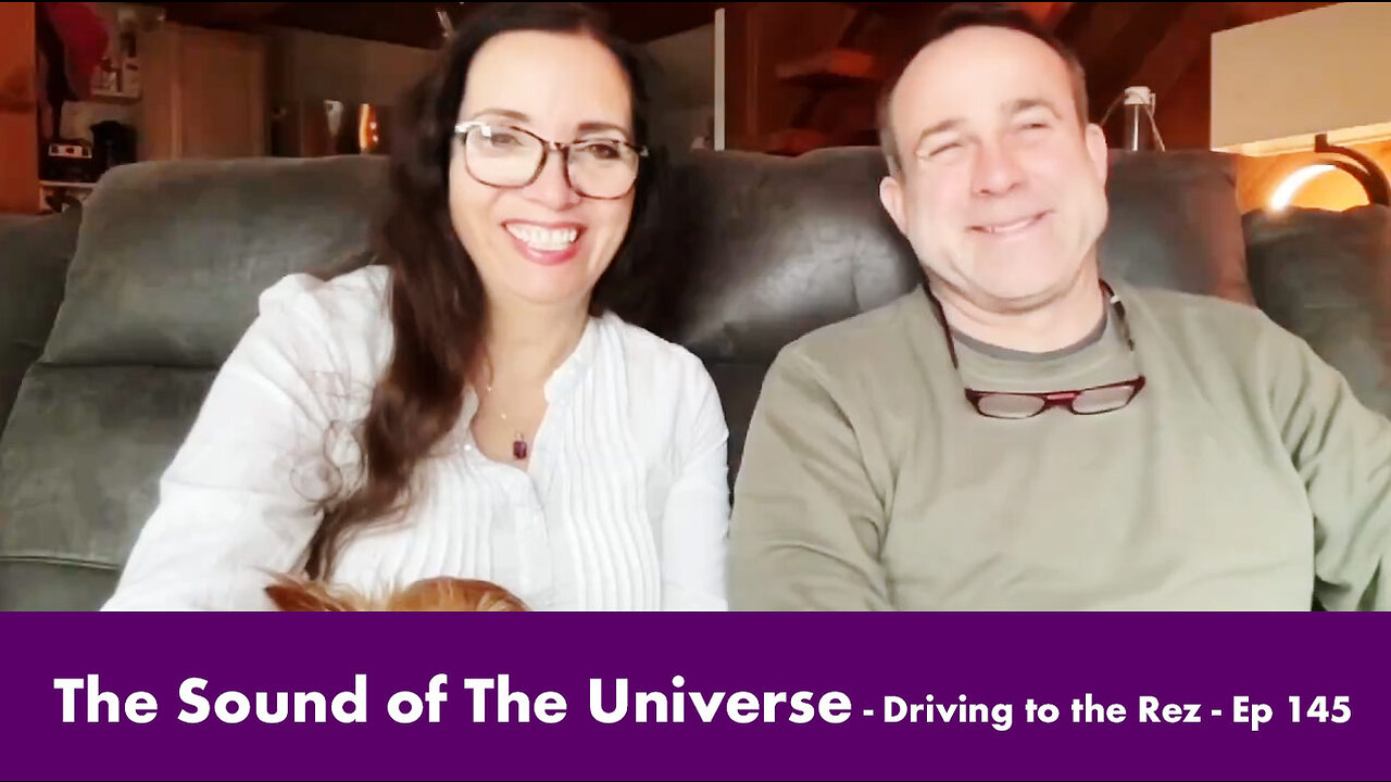 The Sound of the Universe - Driving to the Rez - Episode 145