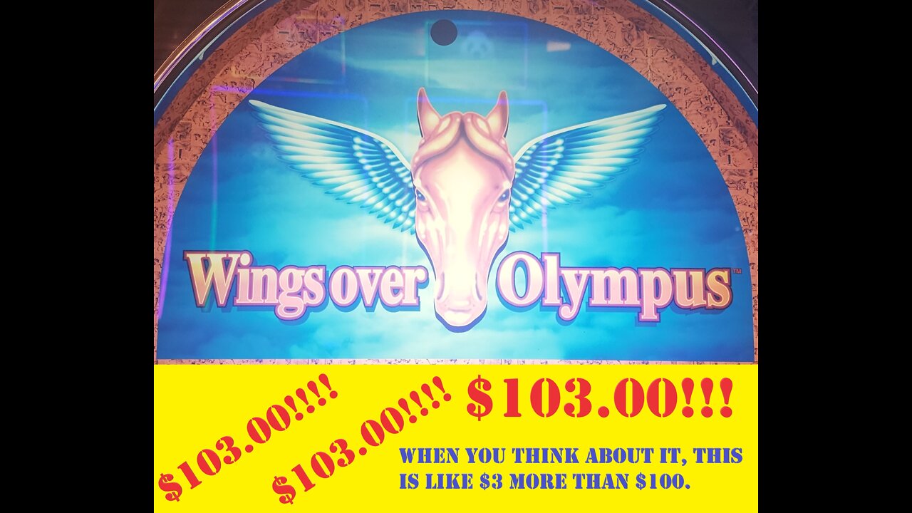 $103.00 win on Wings Over Olympus at The Famous Bonanza Casino in Central City, Colorado