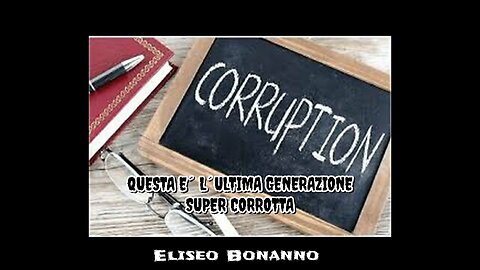 QUESTA E´ L´ULTIMA GENERAZIONE SUPER CORROTTA