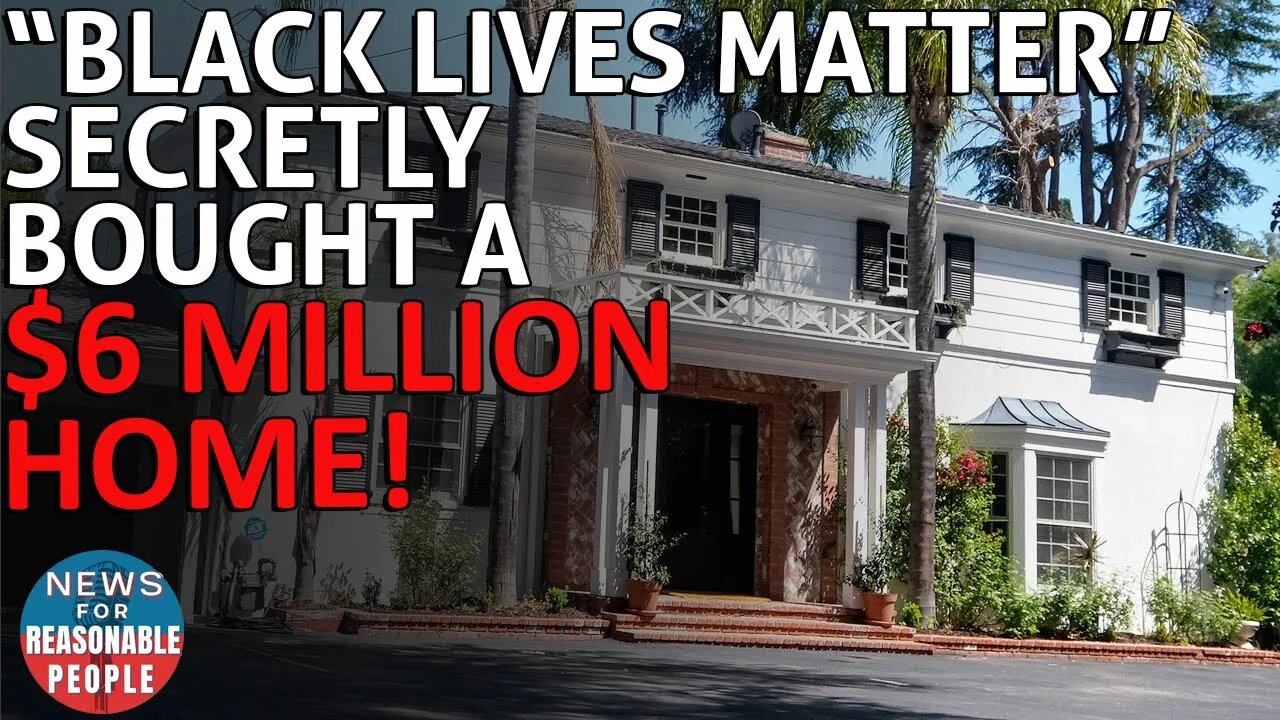 BLM Bought A $6 Million House 18 Months Ago And Tried To Keep It Secret