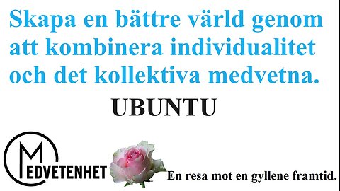 UBUNTU Är det inte bra för alla så är det inte bra för den enskilde.