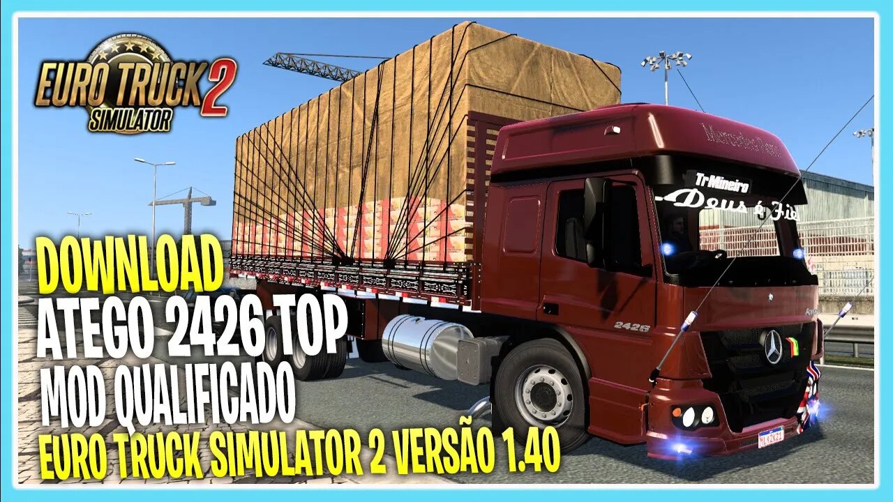 DOWNLOAD ATEGO 2426 QUALIFICADO 1.40 MODS EURO TRUCK SIMULATOR 2