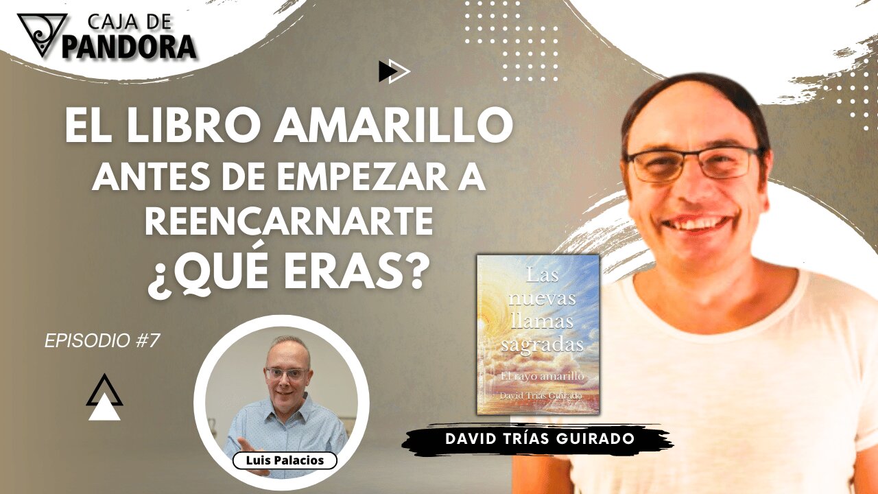 El Libro Amarillo, antes de empezar a Reencarnarte, ¿Qué eras? con David Trías Guirado