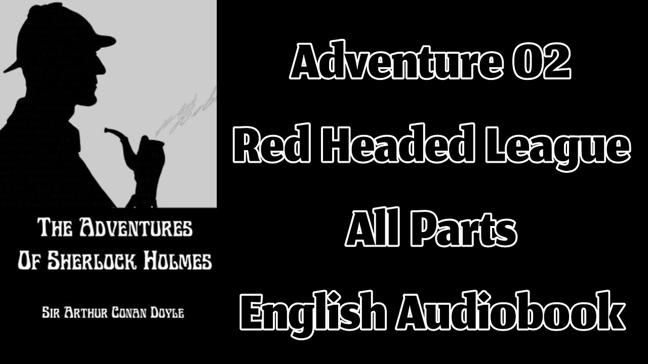 Adventure 02 - The Red Headed League by Sir Arthur Conan Doyle || English Audiobook