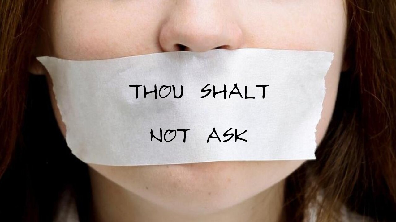 Thou Shalt Not Ask