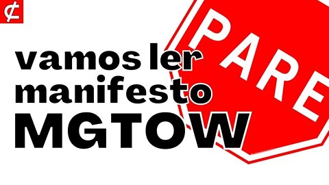 Vamos ler o MANIFESTO MGTOW juntos