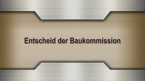 Entscheid der Baukommission