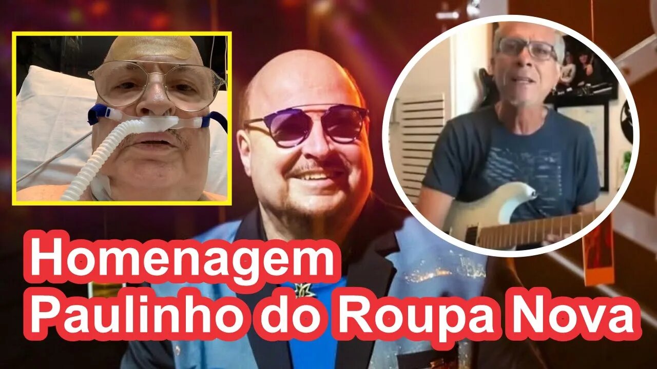 HOMENGEM A PAULINHO ROUPA NOVA