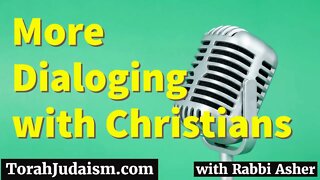 More Dialoging with Christians