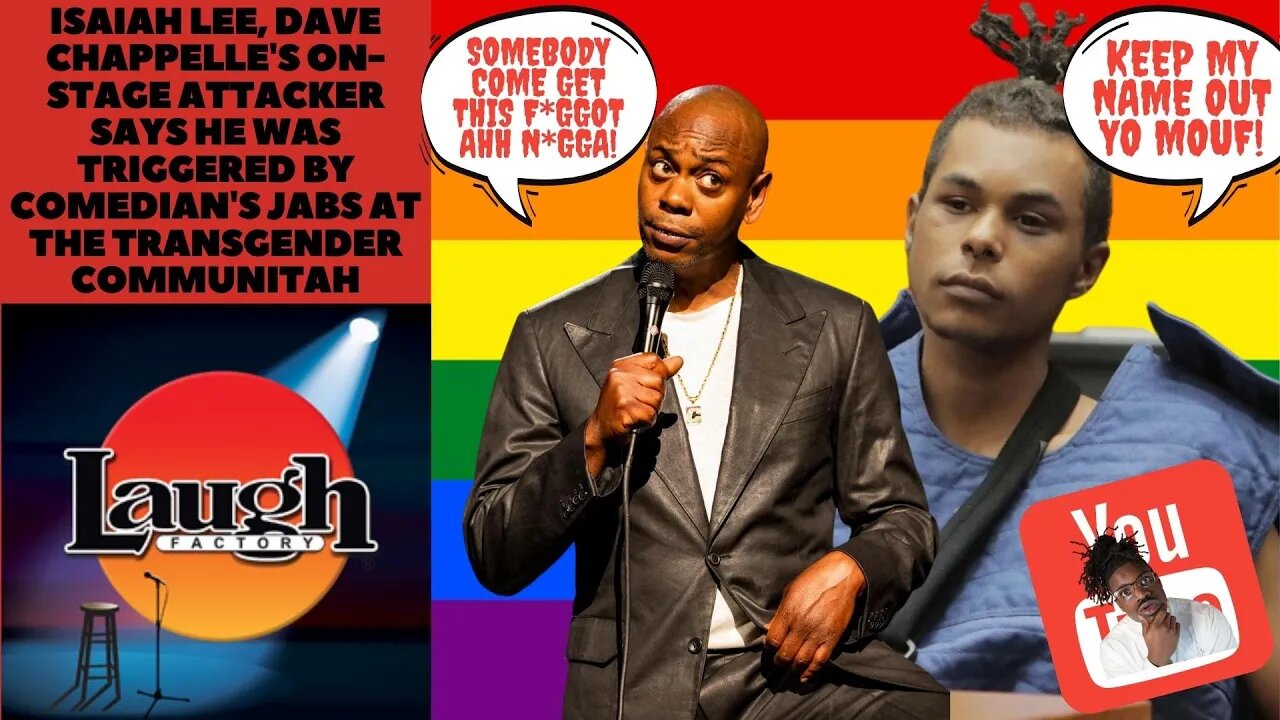 Isaiah Lee @Dave Chappelle on stage attacker says he was triggered by jabs at Transformer Community