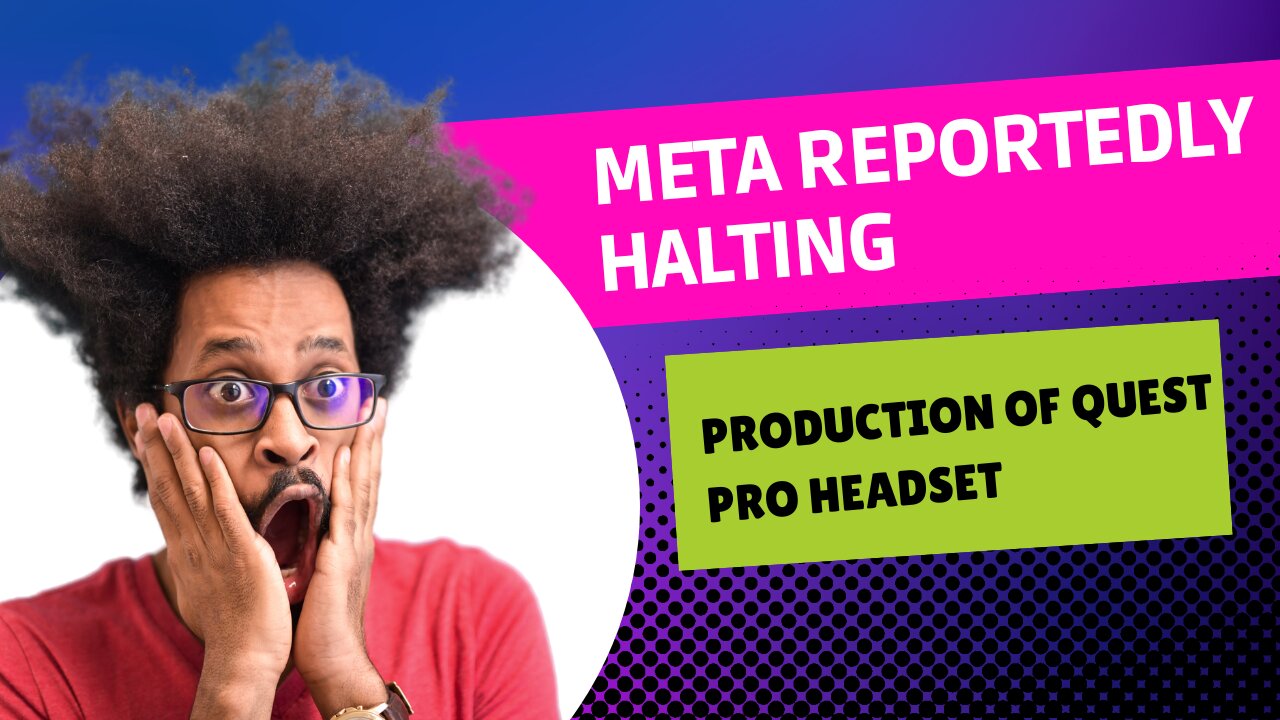 Meta Reportedly Halting Production of Quest Pro Headset