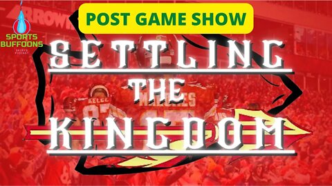 Kansas City Chiefs Post Game Show | Settling The Kingdom