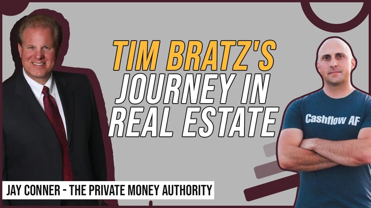 Tim Bratz's Journey In Real Estate with Jay Conner, The Private Money Authority