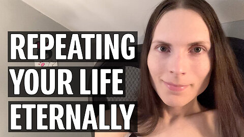 Would You Repeat Your Life Again...Eternally? | Miscellaneous Monday