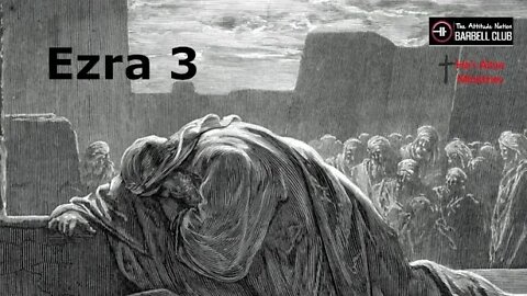 Ezra 3 - Rebuilding the Altar