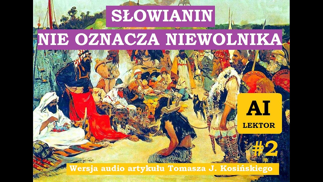 Słowianin nie oznacza niewolnika (AI lektor) - artykuł Tomasza J. Kosińskiego [Audioweda #2]