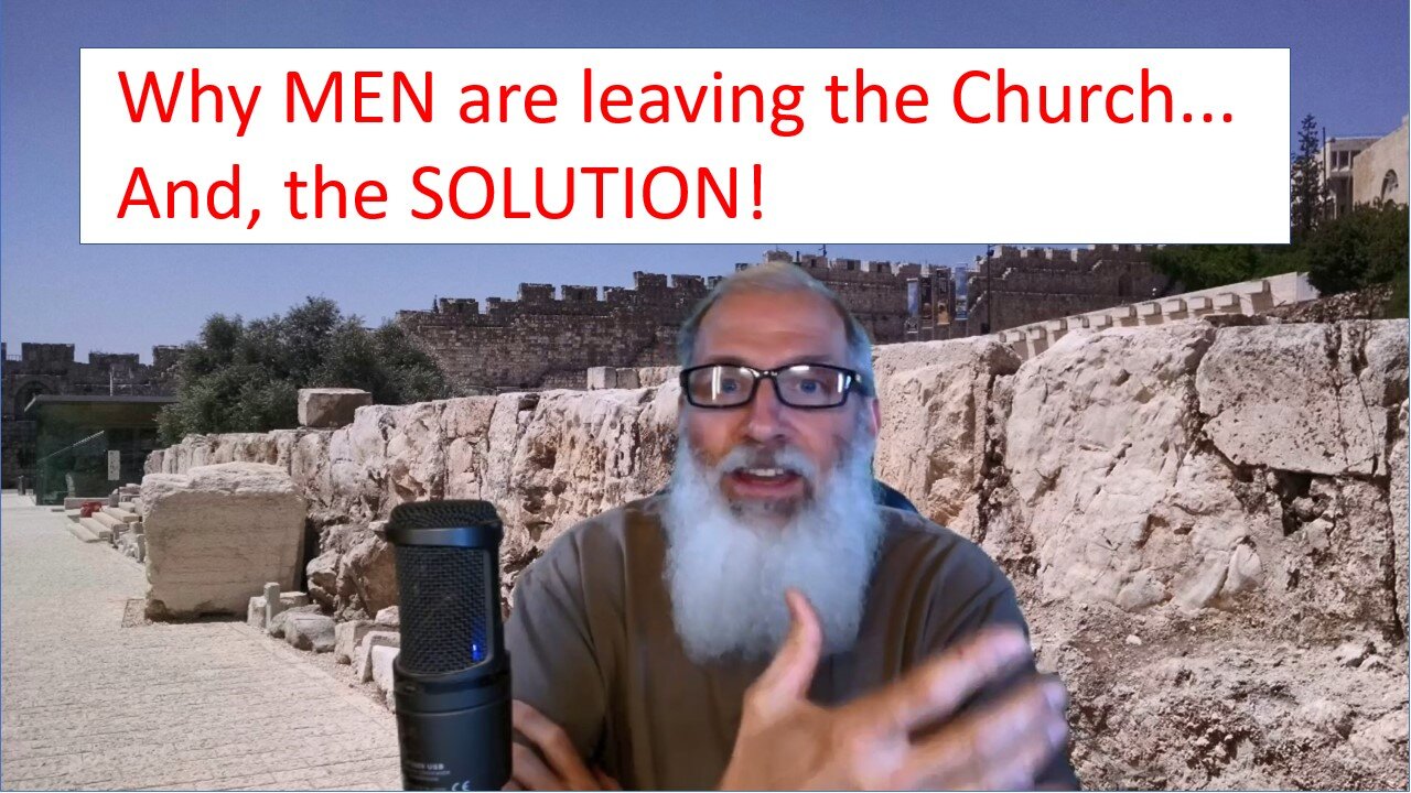 Why MEN are leaving the Church... And, the SOLUTION!!