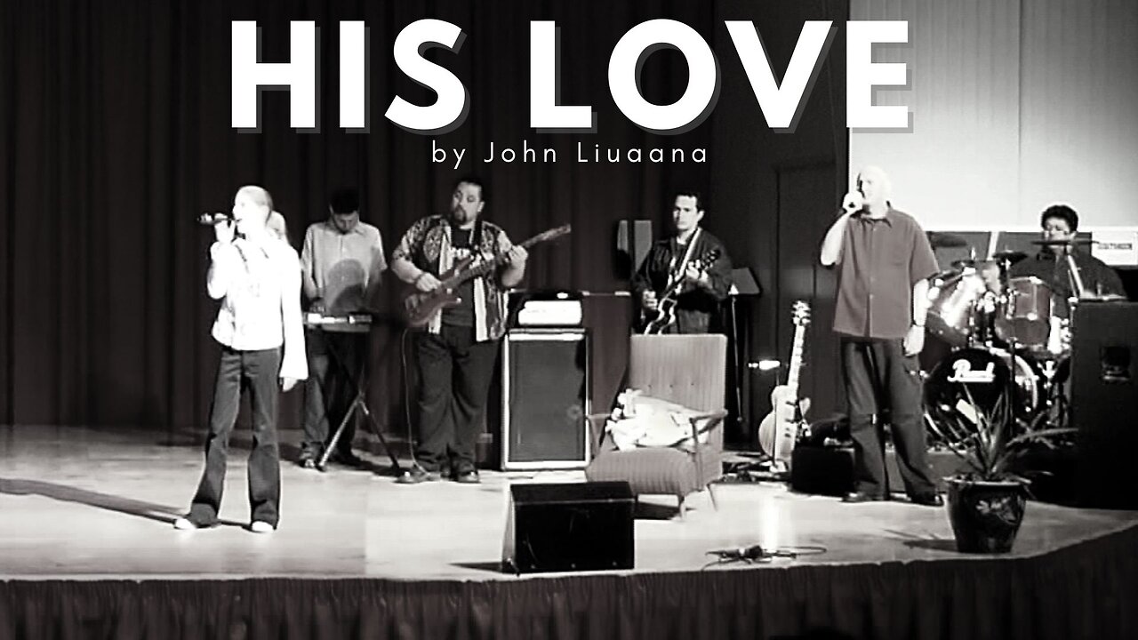 His Love | John Liuaana