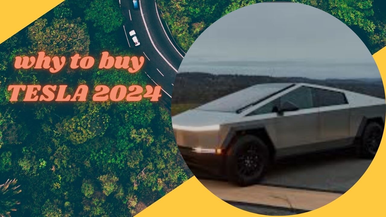 WHY TO BUY TESLA 2024