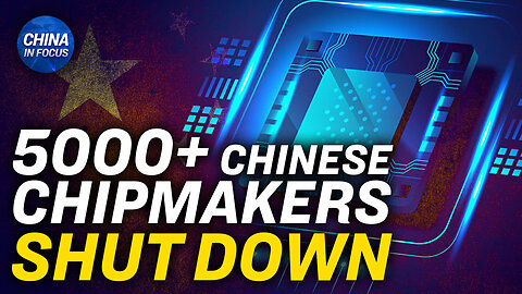 Thousands of Chip Companies in China Closed in 2022