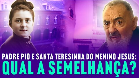 Santa Teresinha, Uma Santa que Inspirou Padre Pio