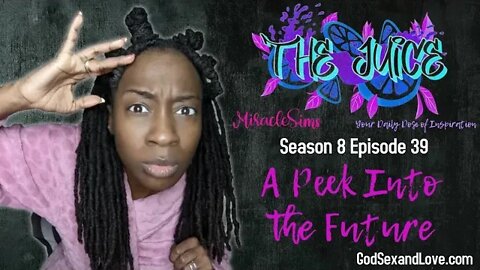 The Juice: Season 8 Episode 39: A Peek Into the Future